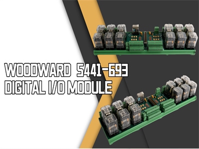 Módulo de E/S digital WOODWARD 5441-693: un componente clave para sistemas de automatización industrial